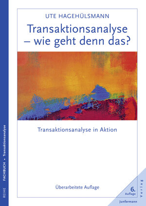 Buchcover Transaktionsanalyse - wie geht denn das? | Ute Hagehülsmann | EAN 9783873879782 | ISBN 3-87387-978-6 | ISBN 978-3-87387-978-2