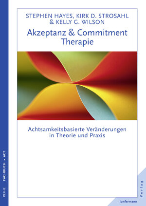 Buchcover Akzeptanz- & Commitment-Therapie | Steven C. Hayes | EAN 9783873879805 | ISBN 3-87387-980-8 | ISBN 978-3-87387-980-5
