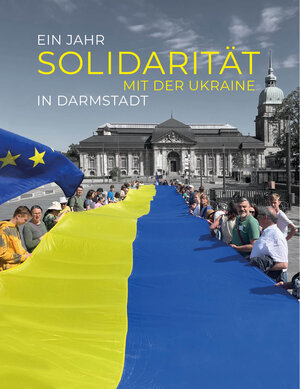 Buchcover Ein Jahr Solidarität mit der Ukraine in Darmstadt  | EAN 9783873905009 | ISBN 3-87390-500-0 | ISBN 978-3-87390-500-9