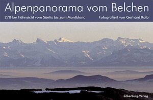 Alpenpanorama vom Belchen. Leporello: 270 km Föhnsicht vom Säntis bis zum Montblanc