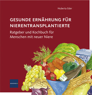 Buchcover Gesunde Ernährung für Nierentransplantierte | Huberta Eder | EAN 9783874094818 | ISBN 3-87409-481-2 | ISBN 978-3-87409-481-8