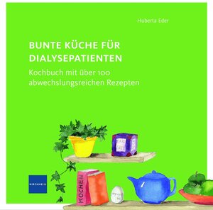 Buchcover Bunte Küche für Dialysepatienten | Huberta Eder | EAN 9783874097178 | ISBN 3-87409-717-X | ISBN 978-3-87409-717-8