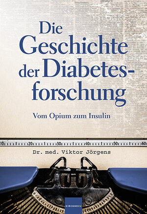 Buchcover Die Geschichte der Diabetesforschung | Viktor Jörgens | EAN 9783874097383 | ISBN 3-87409-738-2 | ISBN 978-3-87409-738-3