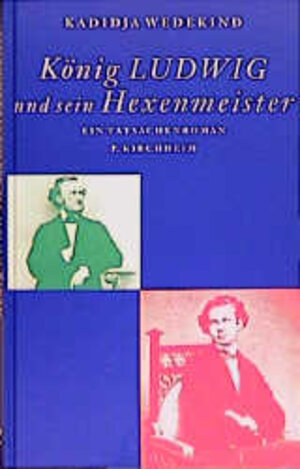 Buchcover König Ludwig und sein Hexenmeister | Kadidja Wedekind | EAN 9783874100700 | ISBN 3-87410-070-7 | ISBN 978-3-87410-070-0