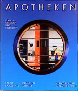 Apotheken : planen, gestalten und einrichten