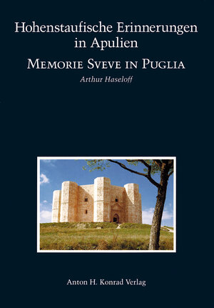 Buchcover Hohenstaufische Erinnerungen in Apulien | Arthur Haseloff | EAN 9783874373142 | ISBN 3-87437-314-2 | ISBN 978-3-87437-314-2