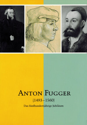 Buchcover Anton Fugger 1493-1560  | EAN 9783874373630 | ISBN 3-87437-363-0 | ISBN 978-3-87437-363-0
