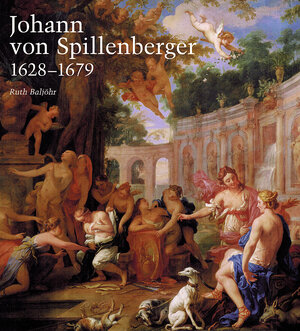 Buchcover Johann von Spillenberger 1628-1679 | Ruth Baljöhr | EAN 9783874374507 | ISBN 3-87437-450-5 | ISBN 978-3-87437-450-7