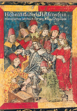 Buchcover Hohenstaufen/Helfenstein. Historisches Jahrbuch für den Kreis Göppingen / Hohenstaufen/Helfenstein. Historisches Jahrbuch für den Kreis Göppingen 13  | EAN 9783874374811 | ISBN 3-87437-481-5 | ISBN 978-3-87437-481-1