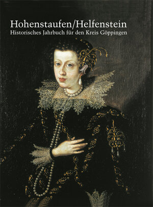Buchcover Hohenstaufen/Helfenstein. Historisches Jahrbuch für den Kreis Göppingen / 17  | EAN 9783874375429 | ISBN 3-87437-542-0 | ISBN 978-3-87437-542-9