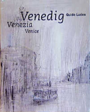 Buchcover Venedig /Venezia /Venice | Guido Ludes | EAN 9783874393836 | ISBN 3-87439-383-6 | ISBN 978-3-87439-383-6