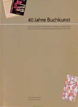 Buchcover 40 Jahre Buchkunst | Hans P Willberg | EAN 9783874394093 | ISBN 3-87439-409-3 | ISBN 978-3-87439-409-3