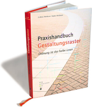 Praxishandbuch Gestaltungsraster. Effizientes Arbeiten mit typografischen Rastern: Ordnung ist das halbe Lesen