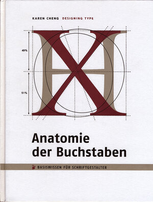 Anatomie der Buchstaben. Basiswissen für Schriftgestalter. Designing Type.