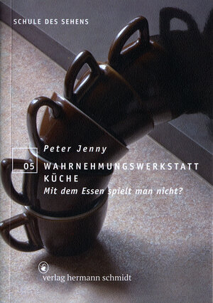 Buchcover Wahrnehmungswerkstatt Küche | Peter Jenny | EAN 9783874397124 | ISBN 3-87439-712-2 | ISBN 978-3-87439-712-4