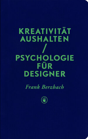 Buchcover Kreativität aushalten | Frank Berzbach | EAN 9783874397865 | ISBN 3-87439-786-6 | ISBN 978-3-87439-786-5