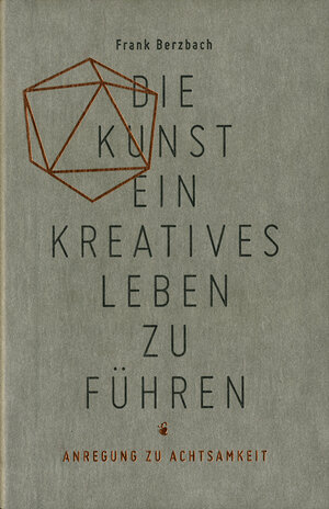 Buchcover Die Kunst ein kreatives Leben zu führen | Frank Berzbach | EAN 9783874398299 | ISBN 3-87439-829-3 | ISBN 978-3-87439-829-9