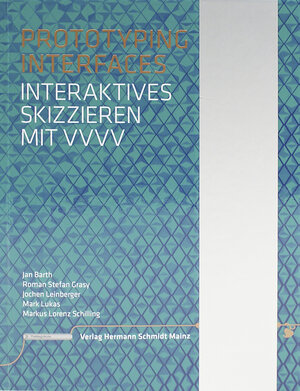 Buchcover Prototyping Interfaces | Jan Barth | EAN 9783874398435 | ISBN 3-87439-843-9 | ISBN 978-3-87439-843-5
