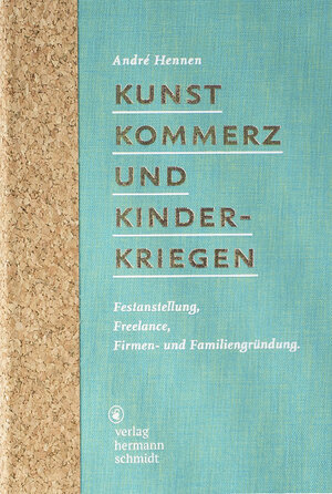 Buchcover Kunst, Kommerz und Kinderkriegen | André Hennen | EAN 9783874398749 | ISBN 3-87439-874-9 | ISBN 978-3-87439-874-9