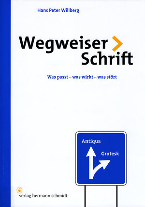 Buchcover Wegweiser Schrift | Hans Peter Willberg | EAN 9783874398893 | ISBN 3-87439-889-7 | ISBN 978-3-87439-889-3