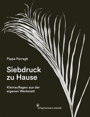 Buchcover Siebdruck zu Hause | Pippa Parragh | EAN 9783874399388 | ISBN 3-87439-938-9 | ISBN 978-3-87439-938-8