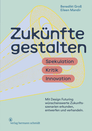 Buchcover Zukünfte gestalten | Benedikt Groß | EAN 9783874399586 | ISBN 3-87439-958-3 | ISBN 978-3-87439-958-6