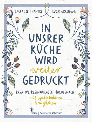 Buchcover In unsrer Küche wird weiter gedruckt | Laura Sofie Hantke | EAN 9783874399609 | ISBN 3-87439-960-5 | ISBN 978-3-87439-960-9
