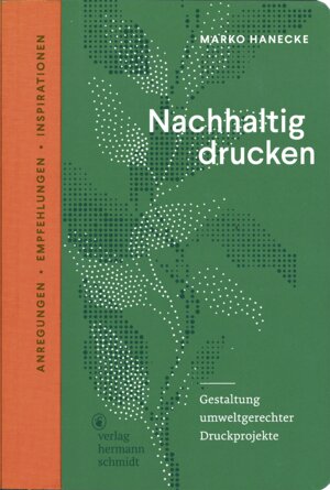 Buchcover Nachhaltig drucken | Marko Hanecke | EAN 9783874399746 | ISBN 3-87439-974-5 | ISBN 978-3-87439-974-6