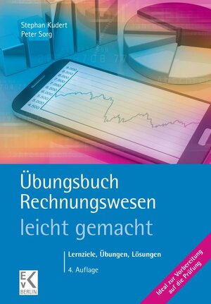 Buchcover Übungsbuch Rechnungswesen – leicht gemacht. | Stephan Kudert | EAN 9783874403719 | ISBN 3-87440-371-8 | ISBN 978-3-87440-371-9