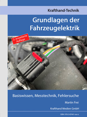 Buchcover Grundlagen der Fahrzeugelektrik | Martin Frei | EAN 9783874411875 | ISBN 3-87441-187-7 | ISBN 978-3-87441-187-5
