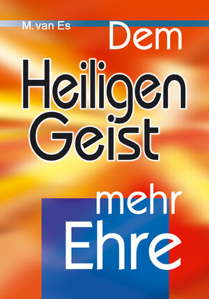 Buchcover Dem Heiligen Geist mehr Ehre | Marinus M van Es | EAN 9783874490528 | ISBN 3-87449-052-1 | ISBN 978-3-87449-052-8