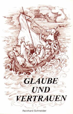 Buchcover Glaube und Vertrauen | Reinhard Schneider | EAN 9783874491235 | ISBN 3-87449-123-4 | ISBN 978-3-87449-123-5