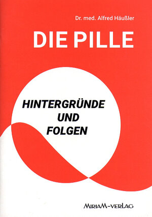 Buchcover Die Pille | Alfred Häußler | EAN 9783874492225 | ISBN 3-87449-222-2 | ISBN 978-3-87449-222-5