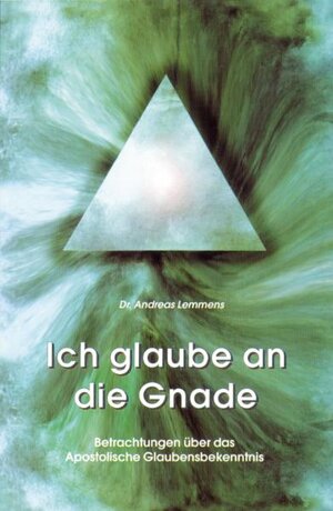 Buchcover Ich glaube an die Gnade | Andreas Lemmens | EAN 9783874492645 | ISBN 3-87449-264-8 | ISBN 978-3-87449-264-5