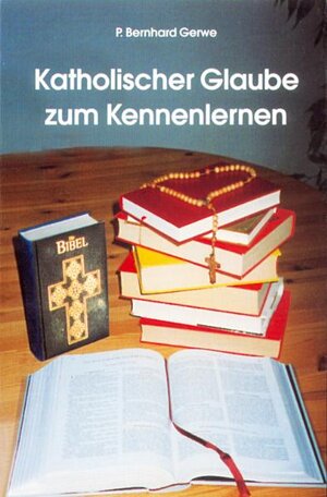 Buchcover Katholischer Glaube zum Kennenlernen | Bernhard Gerwe | EAN 9783874492805 | ISBN 3-87449-280-X | ISBN 978-3-87449-280-5