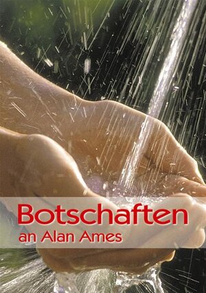 Buchcover Botschaften an C. Alan Ames | Alan Ames | EAN 9783874492843 | ISBN 3-87449-284-2 | ISBN 978-3-87449-284-3
