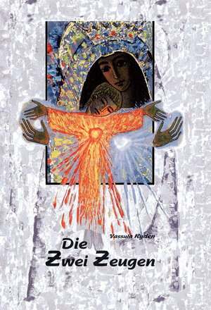 Buchcover Die Zwei Zeugen | Vassula Ryden | EAN 9783874492881 | ISBN 3-87449-288-5 | ISBN 978-3-87449-288-1