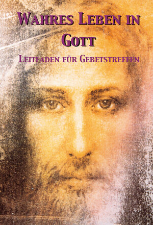 Buchcover Das wahre Leben in Gott. / Leitfaden für Gebetstreffen | Ryden Vassula | EAN 9783874492973 | ISBN 3-87449-297-4 | ISBN 978-3-87449-297-3