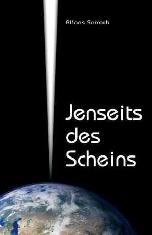 Buchcover Jenseits des Scheins | Alfons Sarrach | EAN 9783874493499 | ISBN 3-87449-349-0 | ISBN 978-3-87449-349-9
