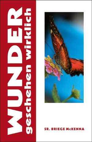 Buchcover Wunder geschehen wirklich | Briege McKenna | EAN 9783874493529 | ISBN 3-87449-352-0 | ISBN 978-3-87449-352-9