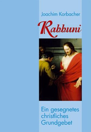 Buchcover Rabbuni | Joachim Korbacher | EAN 9783874493536 | ISBN 3-87449-353-9 | ISBN 978-3-87449-353-6