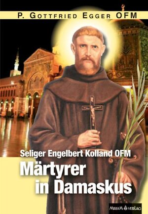Buchcover Seliger Engelbert Kolland OFM | Gottfried Egger | EAN 9783874493819 | ISBN 3-87449-381-4 | ISBN 978-3-87449-381-9