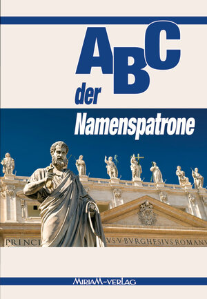 Buchcover ABC der Namenspatrone  | EAN 9783874493963 | ISBN 3-87449-396-2 | ISBN 978-3-87449-396-3