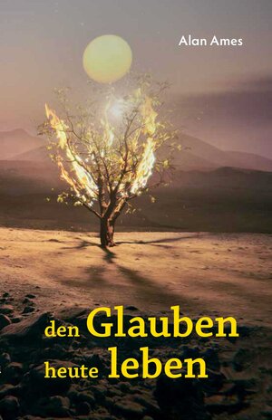 Buchcover Den Glauben heute Leben | Alan Ames | EAN 9783874494328 | ISBN 3-87449-432-2 | ISBN 978-3-87449-432-8