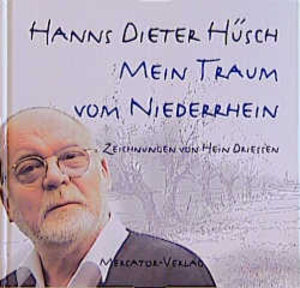 Buchcover Mein Traum vom Niederrhein | Hanns D Hüsch | EAN 9783874632515 | ISBN 3-87463-251-2 | ISBN 978-3-87463-251-5