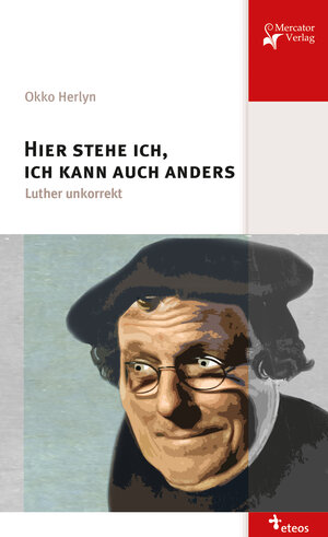 Buchcover Hier stehe ich, ich kann auch anders | Herlyn Okko | EAN 9783874635288 | ISBN 3-87463-528-7 | ISBN 978-3-87463-528-8