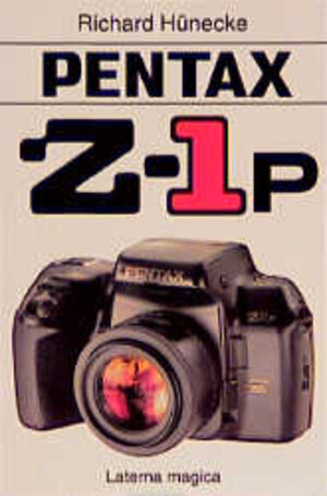 Buchcover Pentax Z1P | Richard Hünecke | EAN 9783874675802 | ISBN 3-87467-580-7 | ISBN 978-3-87467-580-2