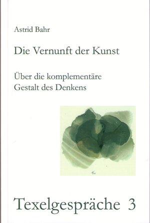 Buchcover Die Vernunft der Kunst | Astrid Bahr | EAN 9783874682657 | ISBN 3-87468-265-X | ISBN 978-3-87468-265-7