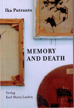 Buchcover Memory and Death | Ika Putranto | EAN 9783874683180 | ISBN 3-87468-318-4 | ISBN 978-3-87468-318-0