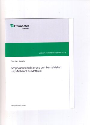 Buchcover Gasphasenacetalisierung von Formaldehyd mit Methanol zu Methylal | Thorsten Jänisch | EAN 9783874683388 | ISBN 3-87468-338-9 | ISBN 978-3-87468-338-8